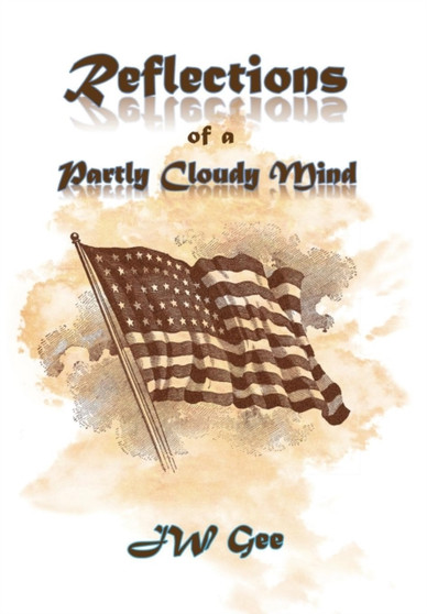 Reflections of a Partly Cloudy Mind by Jw Gee - Hardback