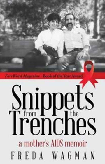 Snippets from the Trenches : a mother's AIDS memoir by Freda Wagman - Paperback