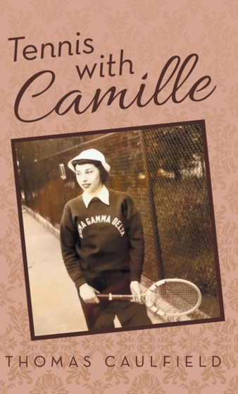 Tennis with Camille by Thomas J Caulfield - Hardback