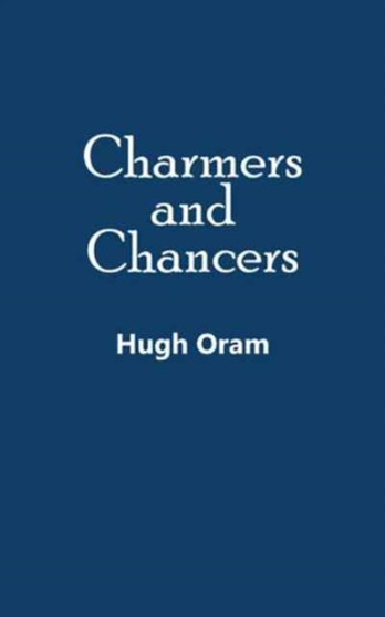 Charmers and Chancers by Hugh Oram - Paperback