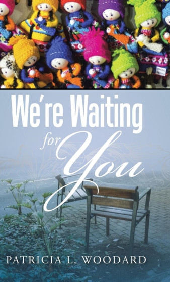 We're Waiting for You by Patricia L Woodard - Hardback