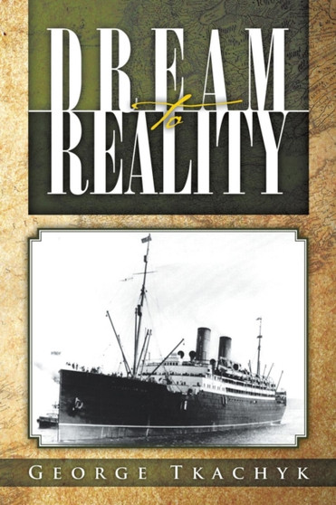 Dream to Reality by George Tkachyk - Paperback