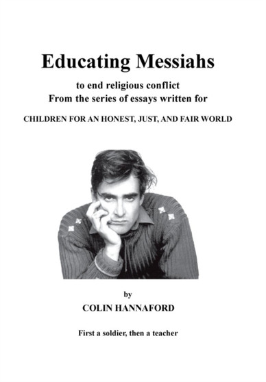 Educating Messiahs by Colin Hannaford - Hardback