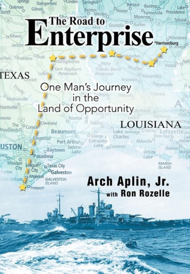 The Road to Enterprise : One Man's Journey in the Land of Opportunity by Arch Aplin Jr. - Hardback