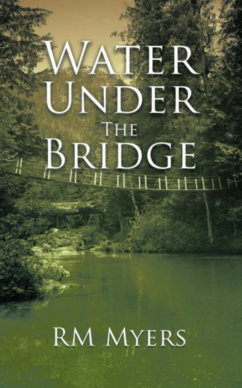 Water Under The Bridge by RM Myers - Paperback