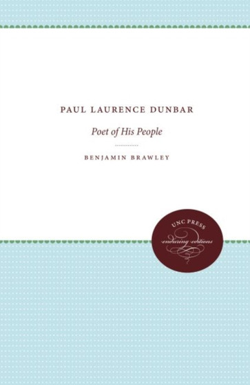 Paul Laurence Dunbar : Poet of His People by Benjamin Griffith Brawley - Paperback