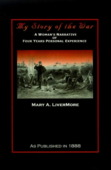 My Story of the War by Mary A. Livermore - Paperback