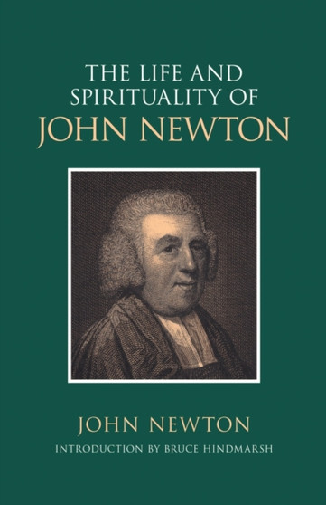 The Life and Spirituality of John Newton by John Newton - Paperback