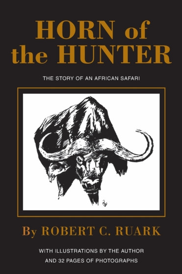 Horn of the Hunter : The Story of an African Safari by Ruark Robert Ruark - Paperback
