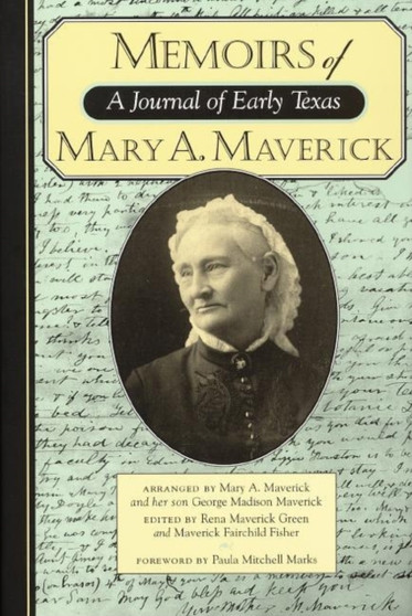 Memoirs of Mary A. Maverick : A Journal of Early Texas by Mary A. Maverick - Hardback