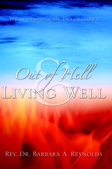 Out Of Hell & Living Well by Barbara Reynolds - Paperback