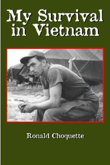 My Survival in Vietnam by Ronald R. Choquette - Paperback