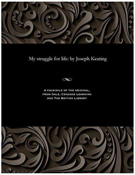 My Struggle for Life : By Joseph Keating by Joseph Keating - Paperback
