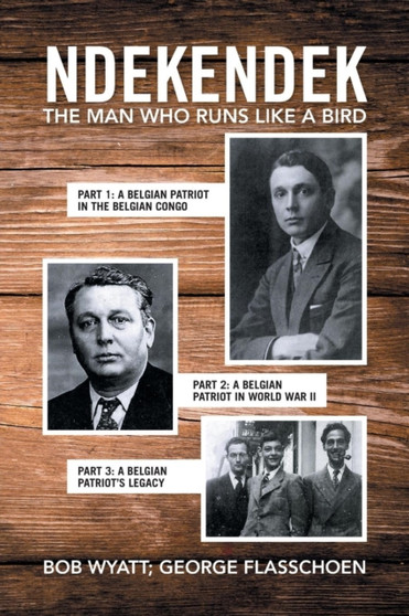 Ndekendek : The Man Who Runs Like a Bird by Bob Wyatt - Paperback