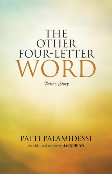 The Other Four-Letter Word : Patti's Story by Patti Palamidessi - Paperback
