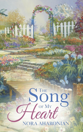 The Song of My Heart by Nora Aharonian - Hardback