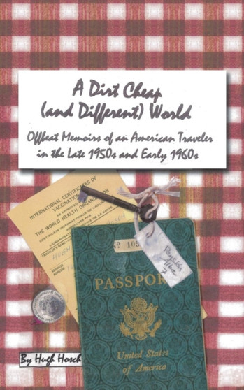 A Dirt Cheap (and Different) World by Hugh Hosch - Paperback