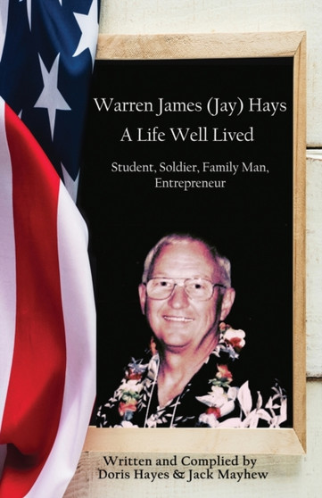 Warren James (Jay) Hays, A Life Well Lived by Doris Hays - Paperback