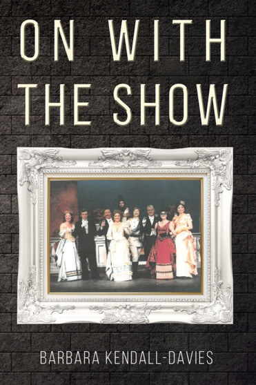 On with the Show by Barbara Kendall-Davies - Paperback