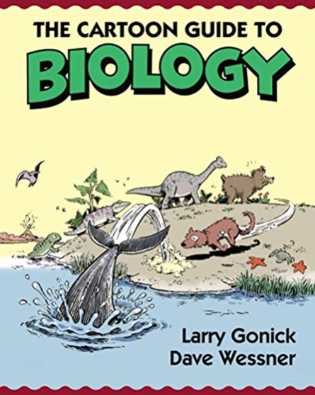 The Cartoon Guide to Biology by Larry Gonick - Paperback