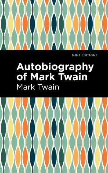 Autobiography of Mark Twain by Mark Twain - Hardback