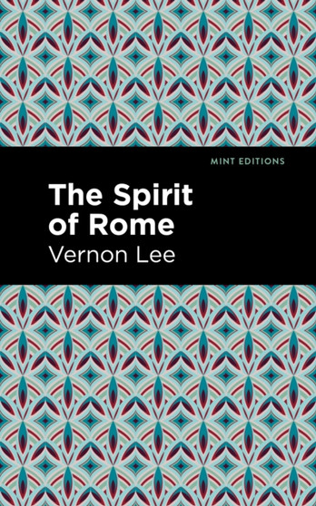 The Spirit of Rome by Vernon Lee - Paperback