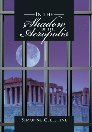 In the Shadow of the Acropolis by Simonne Celestine - Hardback