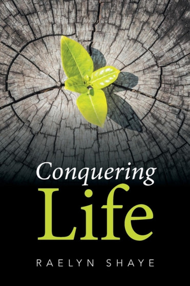 Conquering Life by Raelyn Shaye - Paperback