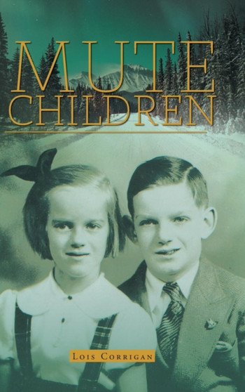 Mute Children by Lois Corrigan - Hardback