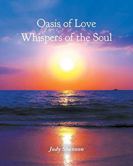 Oasis of Love : Whispers of The Soul by Judy Shannon - Paperback