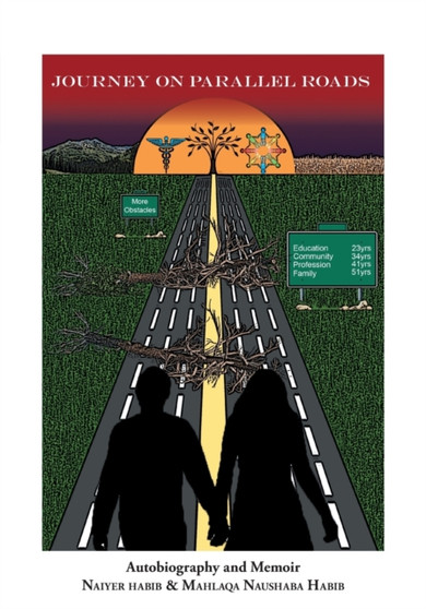 Journey on Parallel Roads : Autobiography and Memoir by Naiyer Habib - Paperback