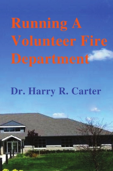Running A Volunteer Fire Department by Harry R. Carter - Paperback