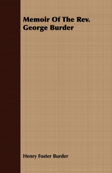Memoir Of The Rev. George Burder by Henry Foster Burder - Paperback