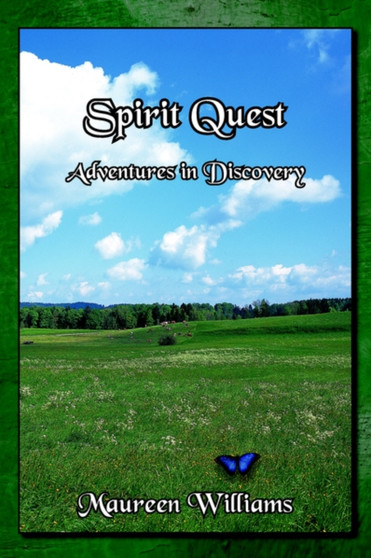 Spirit Quest : Adventures in Discovery by Maureen Williams - Paperback
