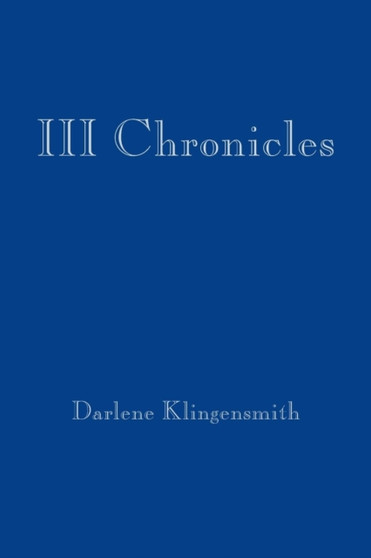 III Chronicles by Darlene Klingensmith - Paperback