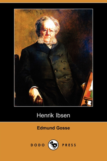Henrik Ibsen (Dodo Press) by Edmund Gosse - Paperback