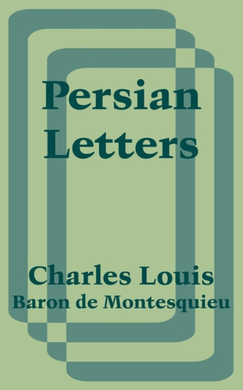 Persian Letters by Charles Louis Baron de Montesquieu - Paperback