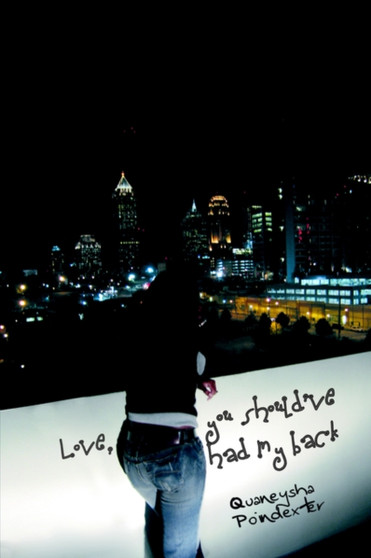 Love, You Should've Had My Back by Quaneysha Poindexter - Paperback