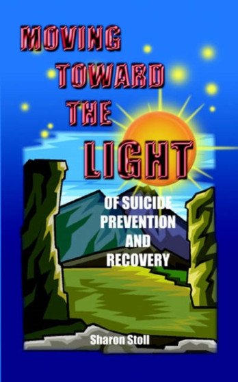 Moving Toward the Light by Sharon Stoll - Paperback