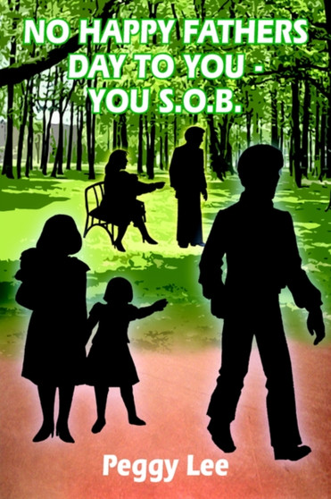 No Happy Fathers Day to You - You S.O.B. by Peggy Lee - Paperback