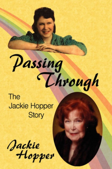 Passing Through : The Jackie Hopper Story by Jackie Hopper - Hardback