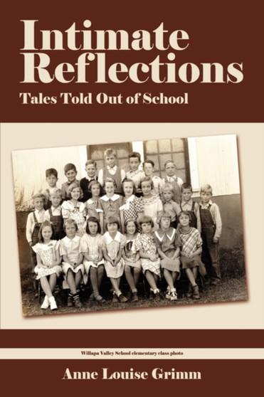 Intimate Reflections : Tales Told Out of School by Anne Louise Grimm - Paperback