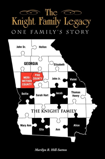 The Knight Family Legacy : One Family's Story by Marilyn R Hill-Sutton - Paperback