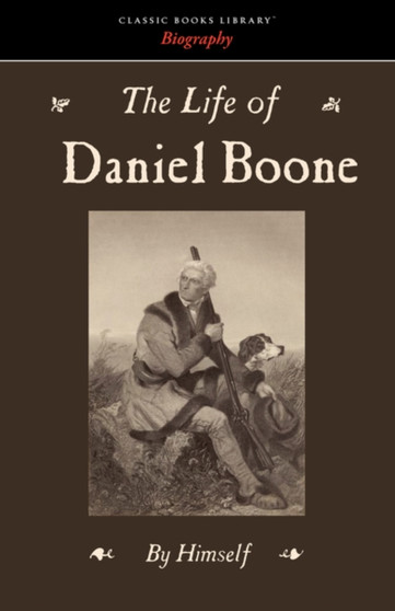 The Life of Daniel Boone by Daniel Boone - Paperback
