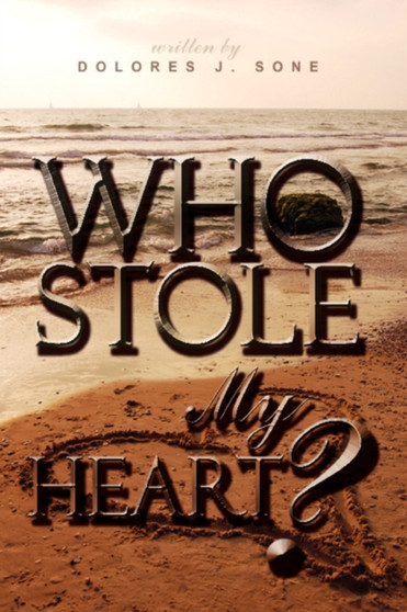 Who Stole My Heart? by Dolores J. Sone - Paperback