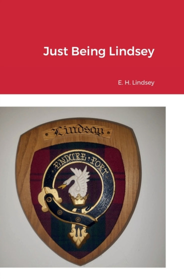 Just Being Lindsey by Eugene Lindsey - Hardback