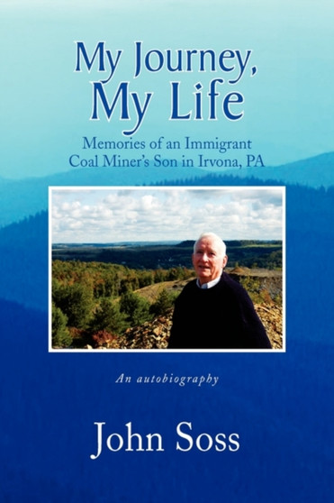 My Journey, My Life by John Soss - Paperback