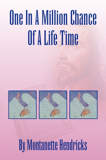 One in a Million Chance of a Life Time by Montanette Hendricks - Paperback