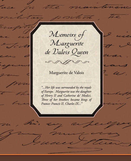 Memoirs of Marguerite de Valois Queen by Marguerite De Valois - Paperback
