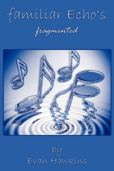 Familiar Echo's : Fragmented by Evan Hawkins - Paperback